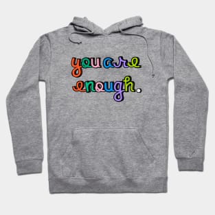 You are Enough - Self Love Hoodie